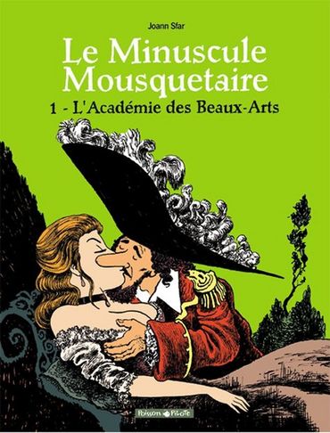 "Le minuscule Mousquetaire. L'Académie des Beaux-Arts" de Joann Sfar "Le minuscule Mousquetaire. L'Académie des Beaux-Arts" de Joann Sfar