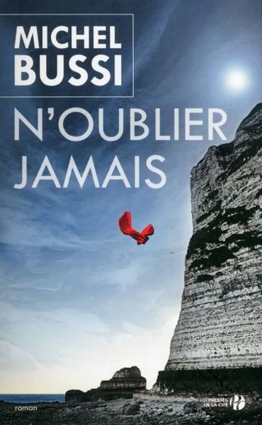 Michel Bussi, N'oublier jamais (Presses de la Cité) Michel Bussi, N'oublier jamais (Presses de la Cité)