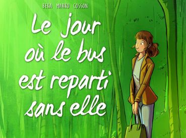 le jour où le bus est parti sans elle le jour où le bus est parti sans elle