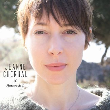 Jeanne Cherhal "Histoire de J." Jeanne Cherhal "Histoire de J."