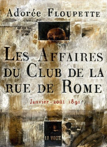 "Les affaires du club de la rue de Rome" de Luvan, Léo Henry, Johnny Tchekhova et Raphaël Eymery (La Volte) "Les affaires du club de la rue de Rome" de Luvan, Léo Henry, Johnny Tchekhova et Raphaël Eymery (La Volte)
