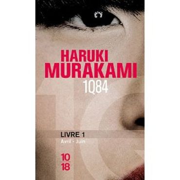 « 1Q84 » de Murakami, T. 1 et T. 2 – Ed 10/18 « 1Q84 » de Murakami, T. 1 et T. 2 – Ed 10/18
