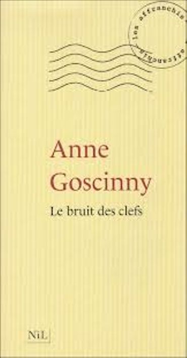 « Le bruit des clefs » de Anne Gosciny -Ed Nil. « Le bruit des clefs » de Anne Gosciny -Ed Nil.
