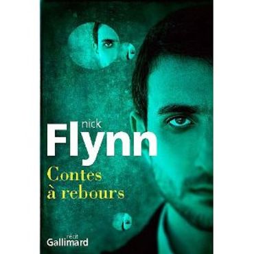 «Contes à rebours » de Nick Flynn – Ed Gallimard «Contes à rebours » de Nick Flynn – Ed Gallimard