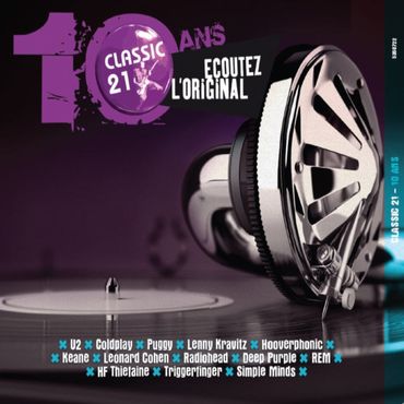 Classic 21 - La Compilation des 10 Ans Classic 21 - La Compilation des 10 Ans