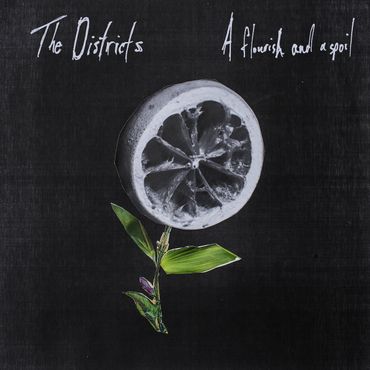 The Districts "A Flourish and a Spoil" The Districts "A Flourish and a Spoil"