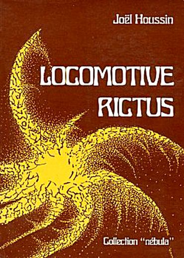 « Locomotive Rictus » de Joël Houssin – Ed Opta « Locomotive Rictus » de Joël Houssin – Ed Opta