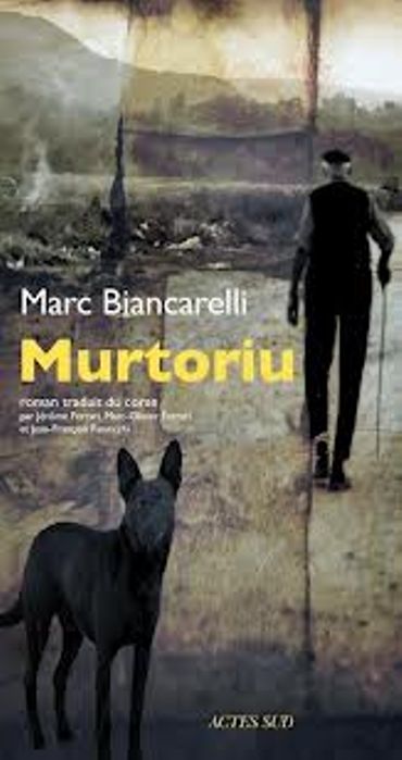 « Murtoriu » de Marc Biancarelli – Ed Actes Sud « Murtoriu » de Marc Biancarelli – Ed Actes Sud
