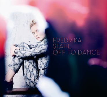 Fredrika Stahl - "Off to dance" Fredrika Stahl - "Off to dance"