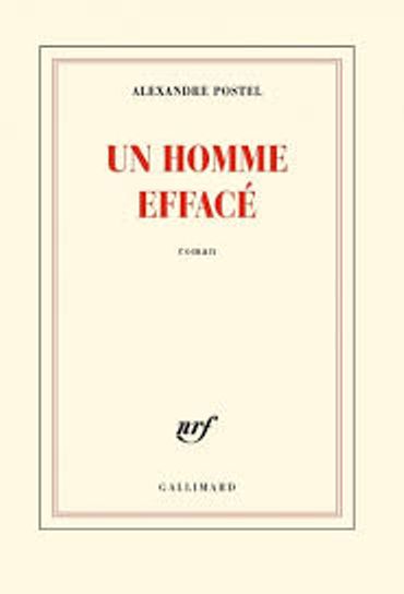 "Un homme effacé", Alexandre Postel, Gallimard "Un homme effacé", Alexandre Postel, Gallimard