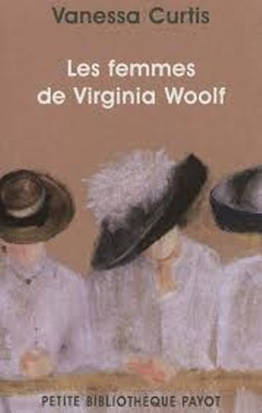 « Les femmes de Virginia Woolf » de Vanessa Curtis – Ed La petite bibliothèque Payot « Les femmes de Virginia Woolf » de Vanessa Curtis – Ed La petite bibliothèque Payot