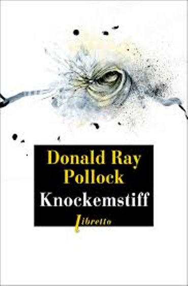 "Knockemstiff" de Donald Ray Pollock (Libretto) "Knockemstiff" de Donald Ray Pollock (Libretto)