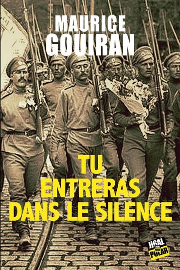 Tu entreras dans le silence de Maurice Gouiran (Jigal) Tu entreras dans le silence de Maurice Gouiran (Jigal)