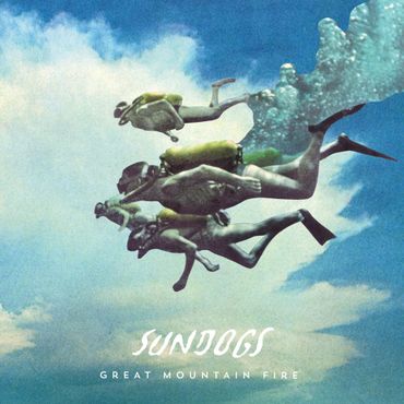 Great Mountain Fire "Sundogs" Great Mountain Fire "Sundogs"
