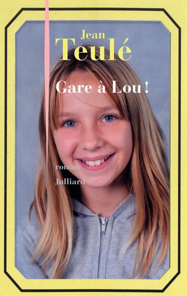 "Gare à Lou!" de Jean Teulé "Gare à Lou!" de Jean Teulé