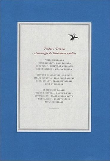 Perdus/trouvés : Anthologie de la littérature oubliée Perdus/trouvés : Anthologie de la littérature oubliée