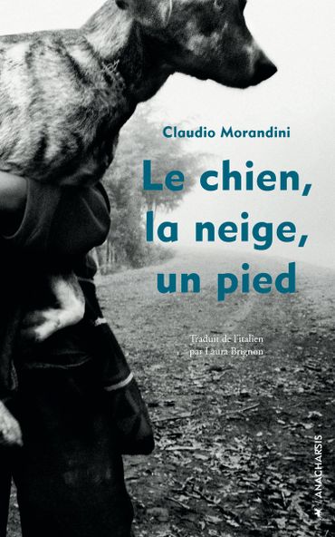 Le chien, la neige, un pied, de Claudio Morandini Le chien, la neige, un pied, de Claudio Morandini