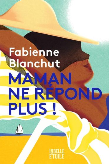 "Maman ne répond plus !" de Fabienne Blanchut, à La belle Étoile-Marabout "Maman ne répond plus !" de Fabienne Blanchut, à La belle Étoile-Marabout