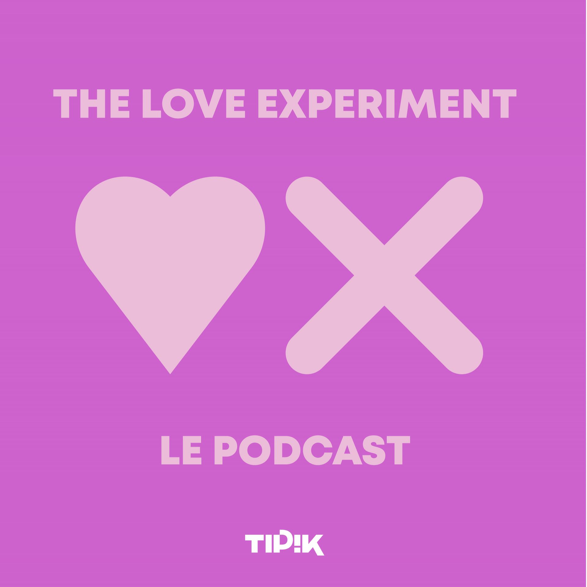 The Love Experiment : le podcast