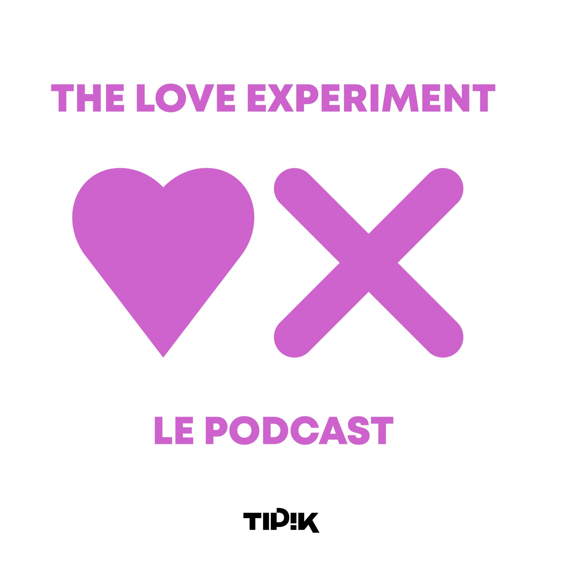 The Love Experiment : le podcast