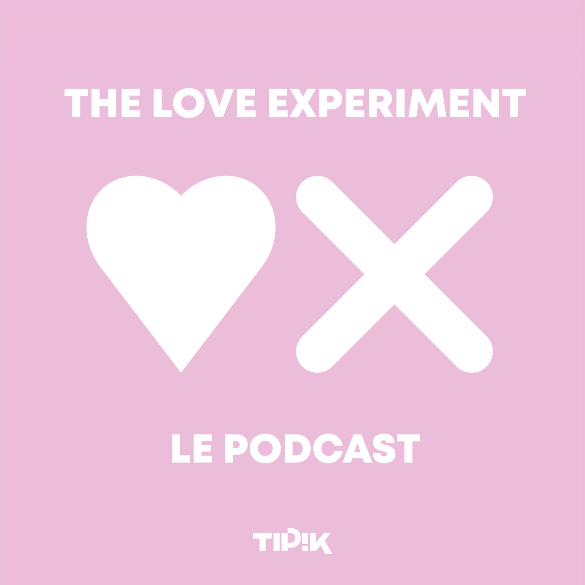 The Love Experiment : le podcast