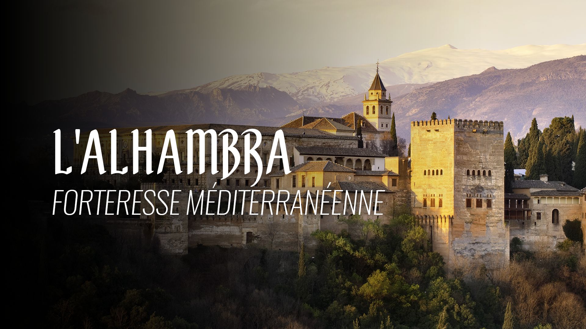 L'Alhambra, forteresse méditerranéenne