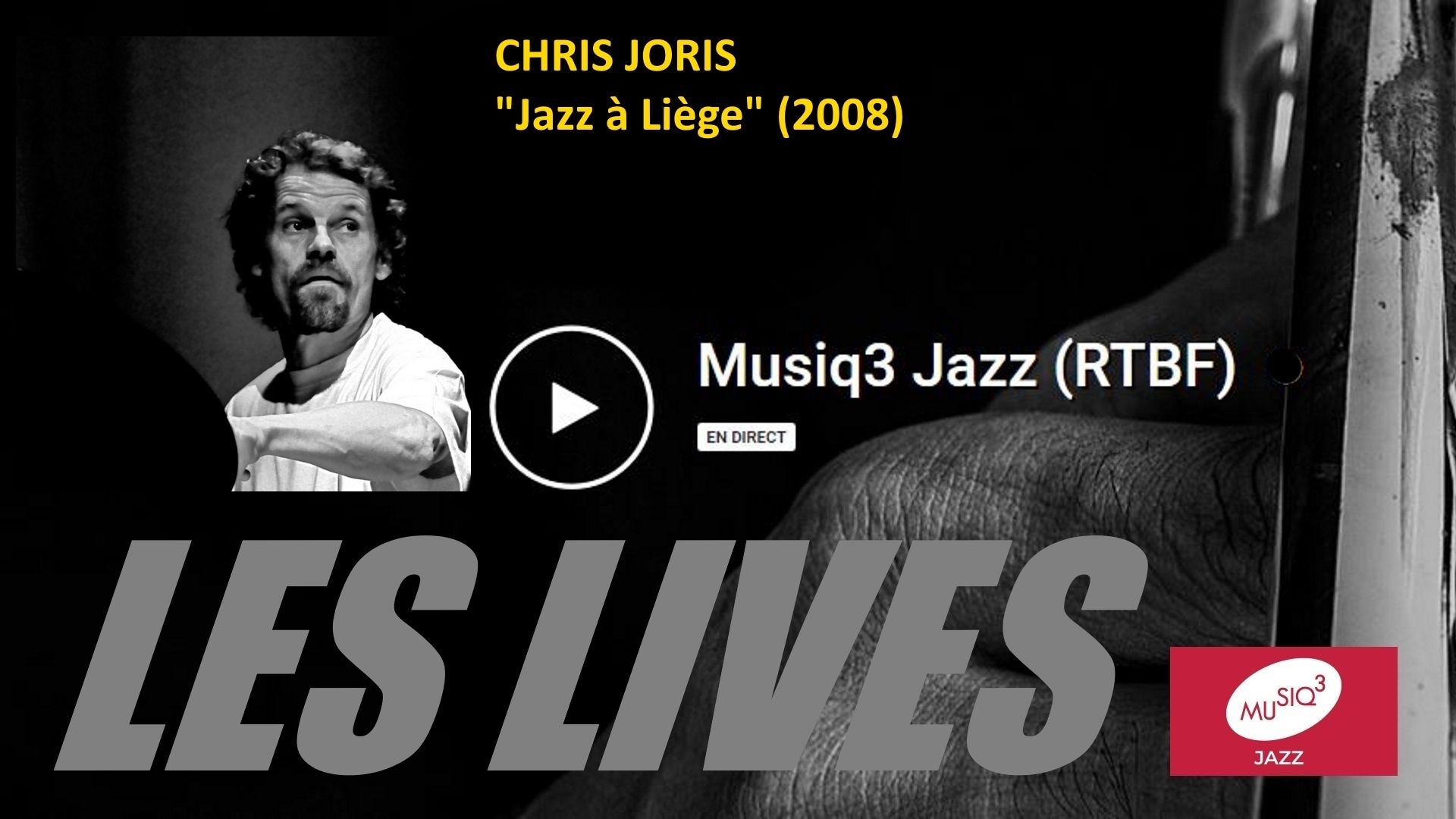 Les lives de Musiq3 Jazz : Chris Joris (Jazz à Liège, 2008)