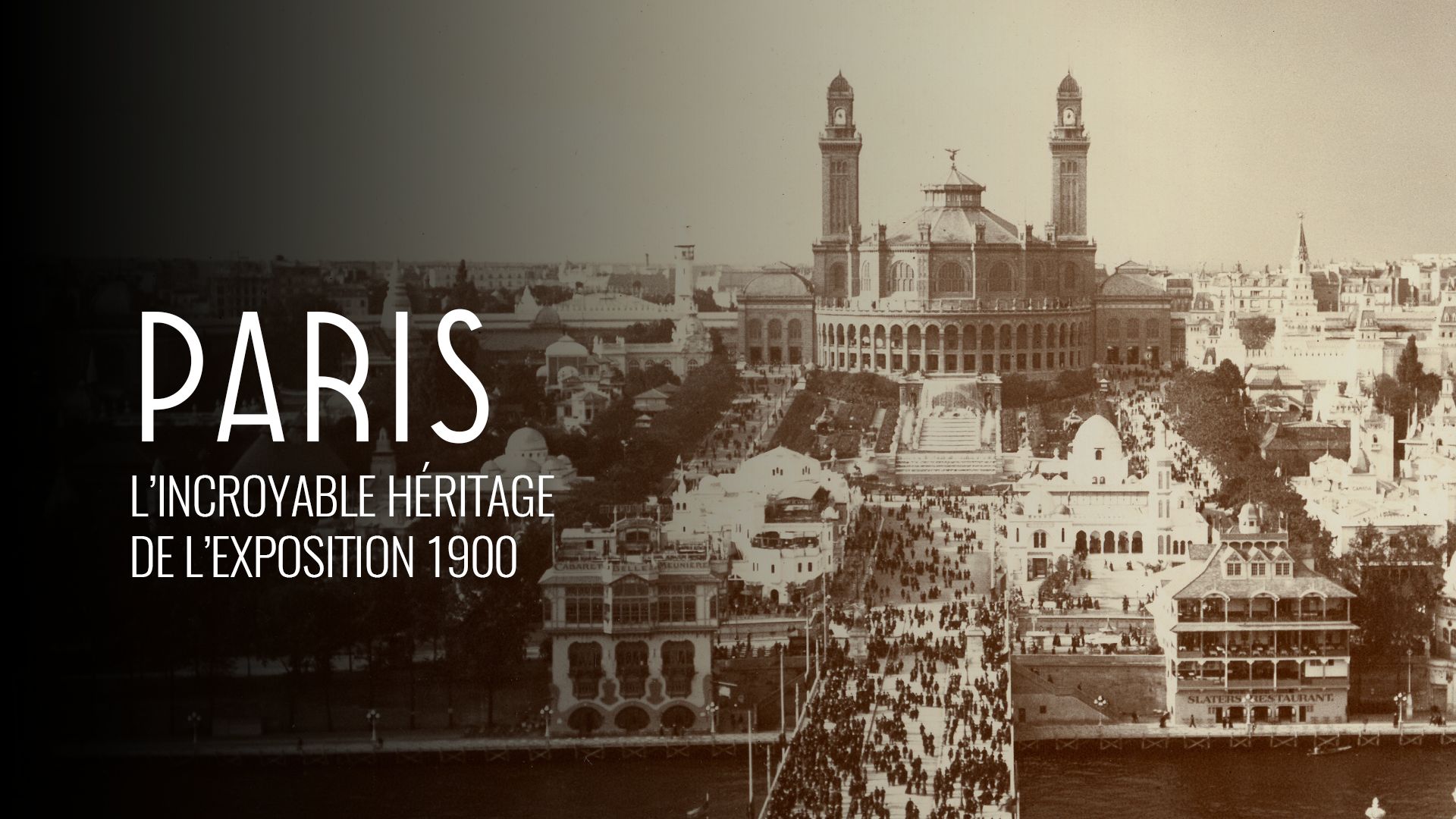 Paris, l'incroyable héritage de l'Exposition de 1900