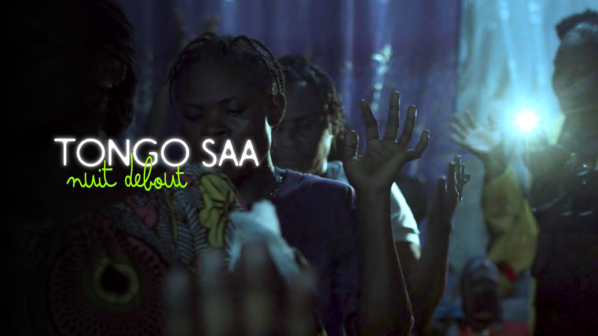 Tongo Saa : nuit debout