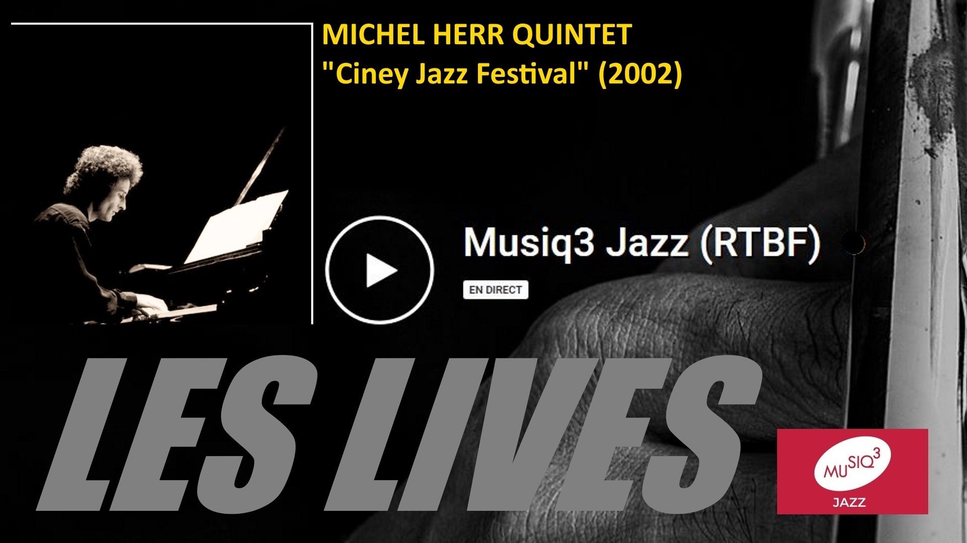 Les lives de Musiq3 Jazz : Michel Herr Quintet (Ciney Jazz Festival, 2002)