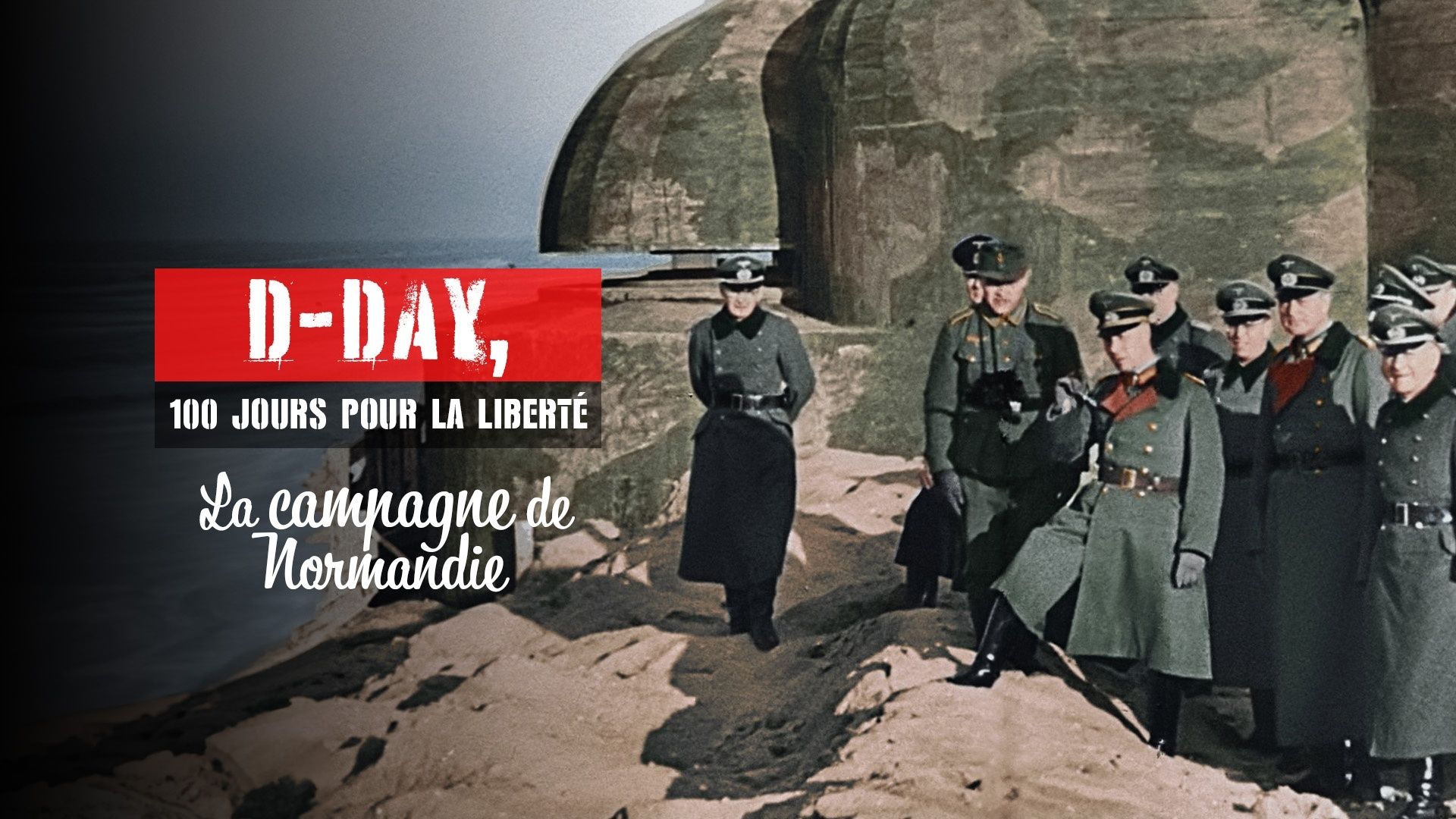 D-day, 100 jours pour la liberté