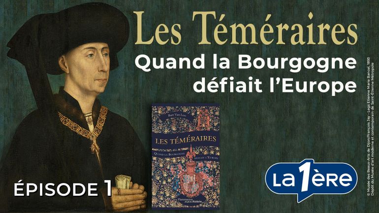 Les Téméraires Quand La Bourgogne Défiait L'europe Les Téméraires. Quand la Bourgogne défiait l’Europe : Episode 1 sur Auvio