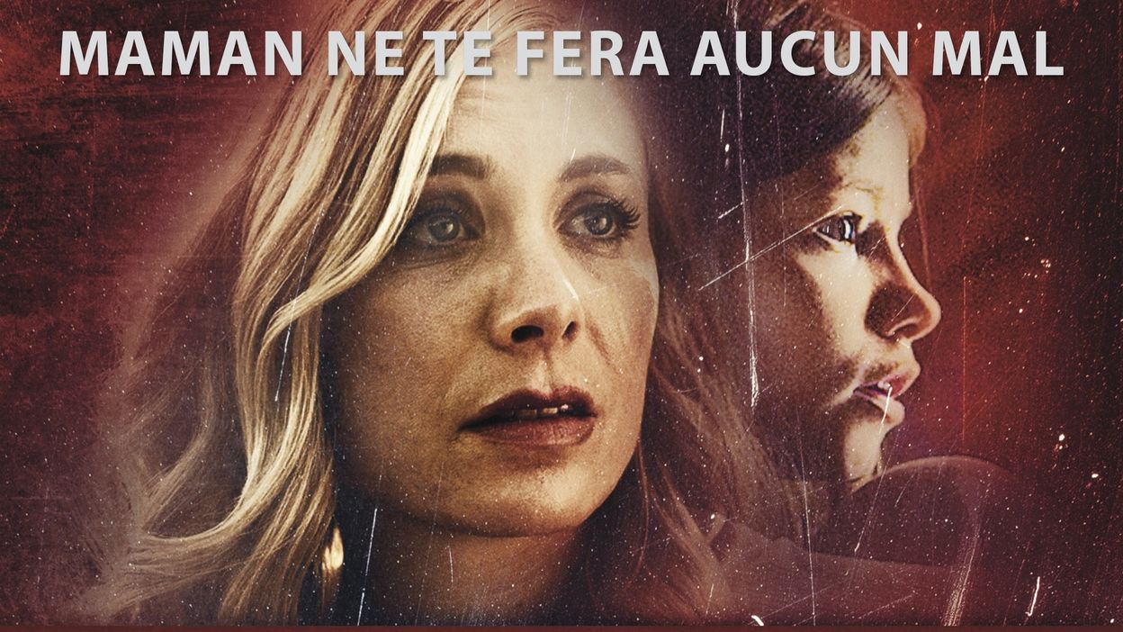 Film Maman Ne Te Fera Aucun Mal Maman ne te fera aucun mal - RTBF Tipik