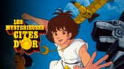 Revoir Les mystérieuses cités d'or du 26 Février