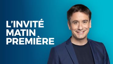 L'invité de Matin Première