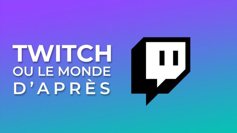 Twich ou le monde d'après