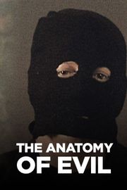 The anatomy of evil