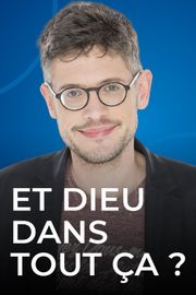 Et dieu dans tout ça ?