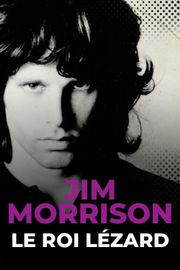Jim Morrison, le roi lézard