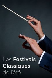 Les festivals classiques de l'été