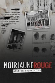 NOIR Jaune ROUGE - Belgian Crime Story