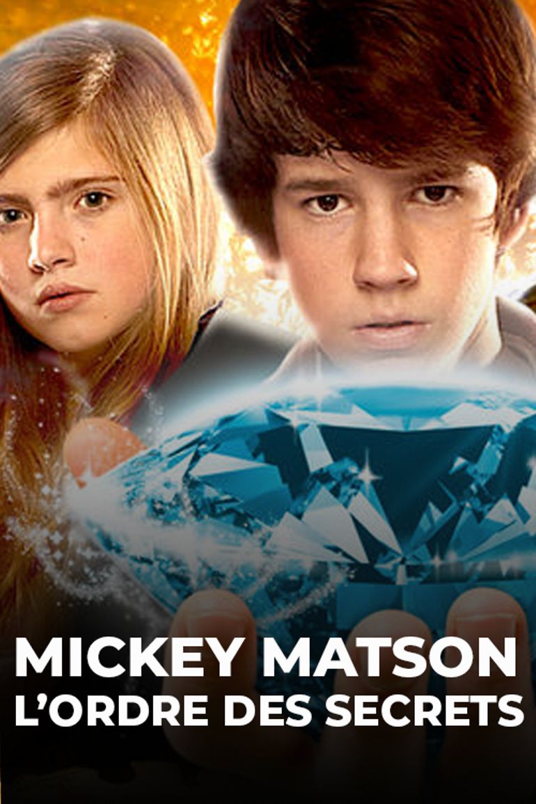 Distribution De Mickey Matson Et L'ordre Secret Mickey Matson et l'ordre des secrets : sur Auvio