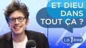 Et dieu dans tout ça ?