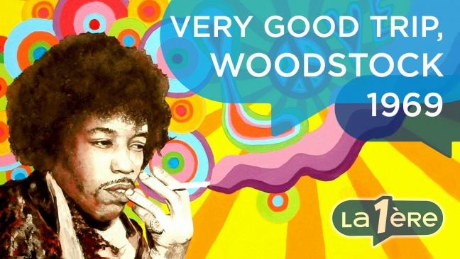Very Good Trip : Woodstock 1969