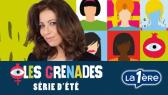 Les grenades, série d'été