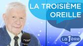 La troisième Oreille