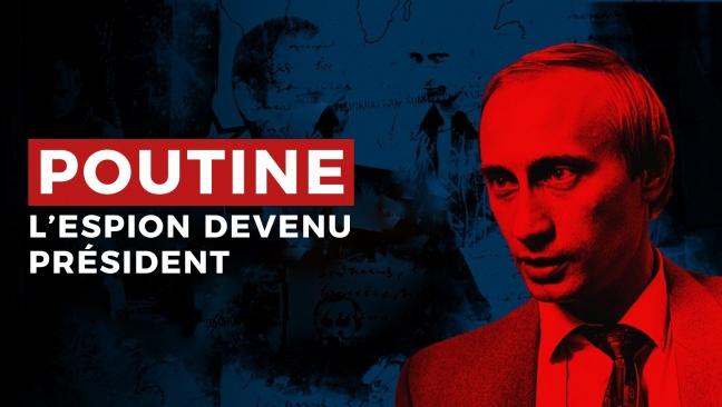 Poutine, l'espion devenu président