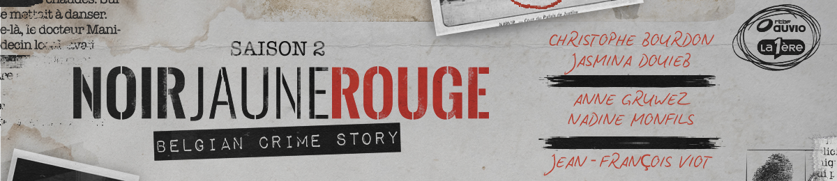 NOIR Jaune ROUGE - Belgian Crime Story