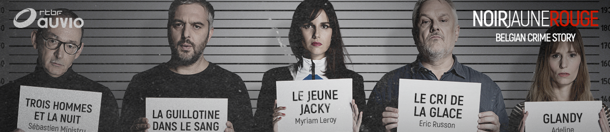 NOIR Jaune ROUGE - Belgian Crime Story NOIR Jaune ROUGE - Belgian Crime Story