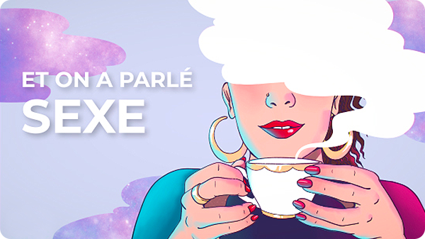 Et on a parlé sexe
